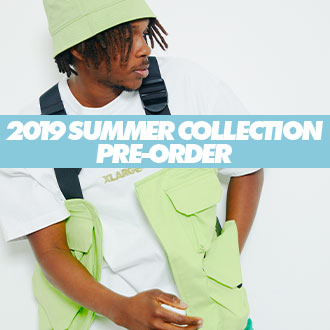 XLARGE 2019 SUMMER COLLECTION PRE-ORDER